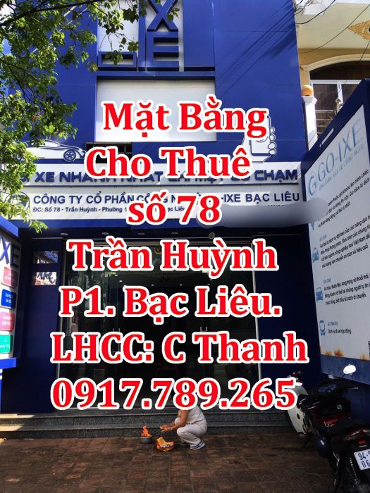 Chính chủ cần cho thuê mặt bằng cho thuê tại số 78 Trần Huỳnh .P1 Thành Phố Bạc Liêu.