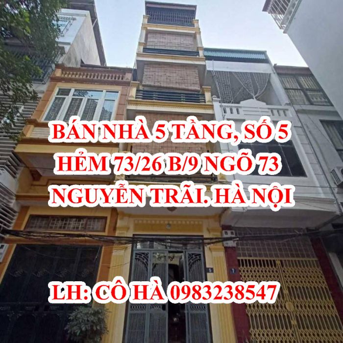 Bán nhà 5 tầng, số 5 hẻm 73/26 b/9  ngõ 73 Nguyễn Trãi, Hà Nội