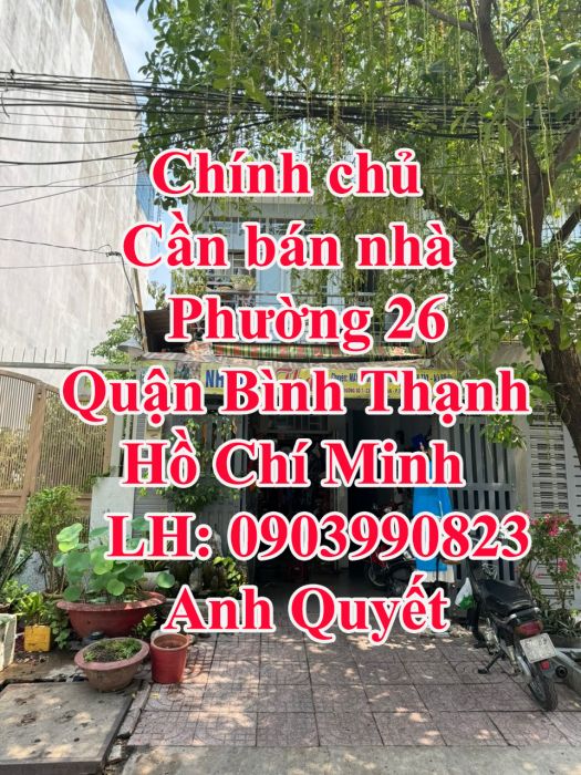 Chính chủ cần bán nhà tại Phường 26, Quận Bình Thạnh, Thành Phố Hồ Chí Minh 